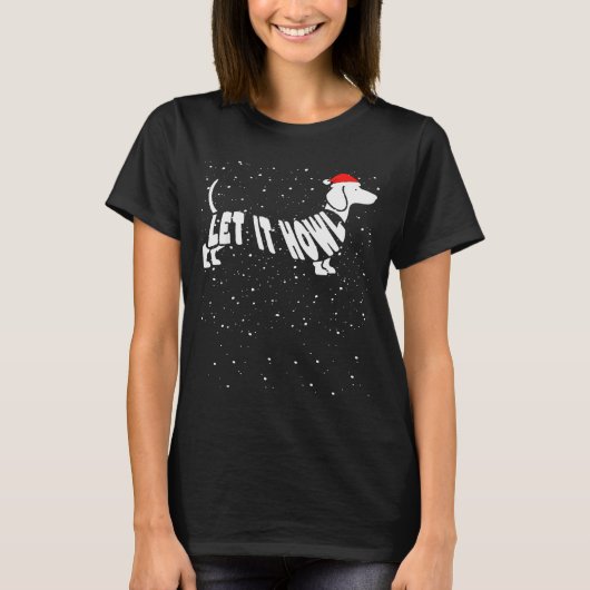 Let It Howl Snow Funny Pun Winter Dachshund Mom Ch T-shirt (Voorkant)