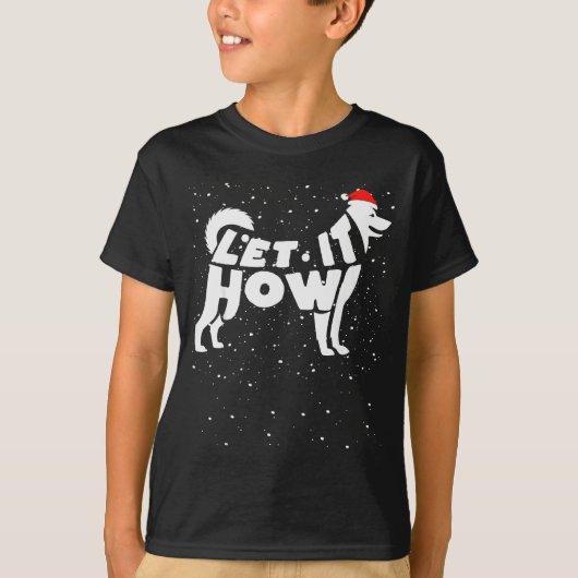 Let It Howl Snow Funny Pun Winter Siberian Husky C T-shirt (Voorkant)