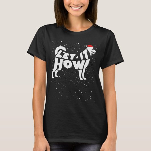 Let It Howl Snow Funny Pun Winter Siberian Husky C T-shirt (Voorkant)