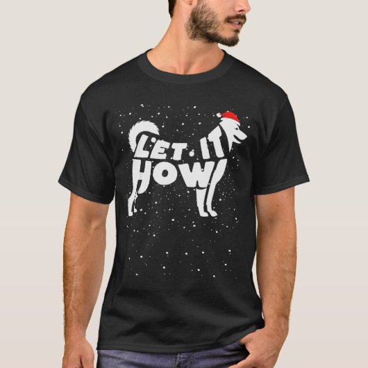 Let It Howl Snow Funny Pun Winter Siberian Husky C T-shirt (Voorkant)