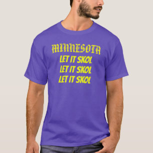 LET IT SKOL X3 T-shirt