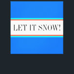 LET IT SNEEUW Hemelsblauw Rood Wit Racing Stripes Canvas Afdruk<br><div class="desc">Dit feestelijke winterontwerp is voorzien van LET IT SNOW tekst in een witte horizontale streep in het midden gemarkeerd met felrood en aqua mint strepen tegen felblauwe buitenstrepen.</div>