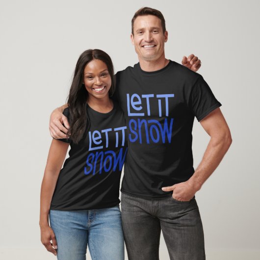 Let it Snow 2 T-shirt (Unisex)