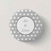 Let It Snow Button (grijs en wit) (Voorkant)