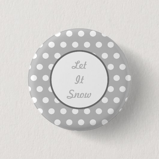 Let It Snow Button (grijs en wit) (Voorkant)