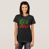 Let It Snow Christmas Snowflake Christmas Xmas T-shirt (Voorkant volledig)