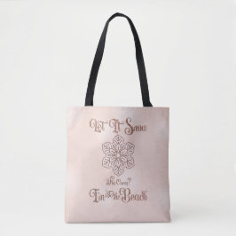 Let it Snow–Funny Christmas Beach Pink Tote Bag