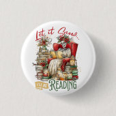 Let It Snow I'll Be Reading Ronde Button 3,2 Cm (Voorkant)