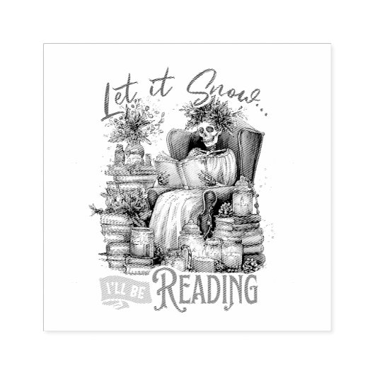 Let It Snow I'll Be Reading  Rubberstempel (Afrduk)