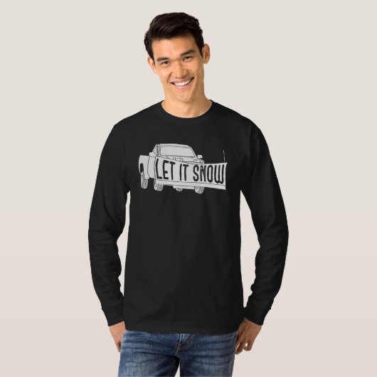 Let it Snow Pickup Truck with Snowplow Snowplowing T-shirt (Voorkant volledig)