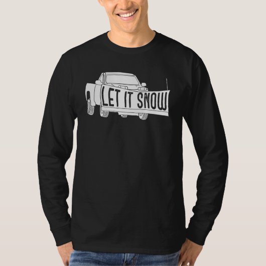 Let it Snow Pickup Truck with Snowplow Snowplowing T-shirt (Voorkant)