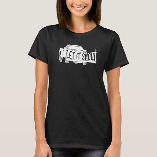 Let it Snow Pickup Truck with Snowplow Snowplowing T-shirt (Voorkant)