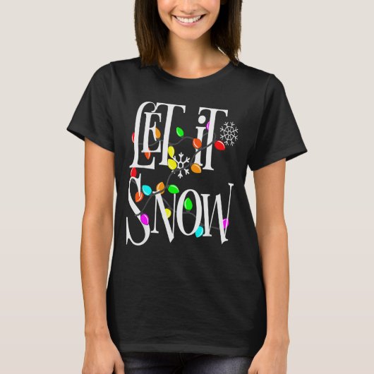 Let It Snow Somewhere Else Funny Christmas  T-shirt (Voorkant)