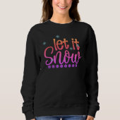 Let It Snow Sweatshirt - Kerst Gedrukte Hoodie! (Voorkant)