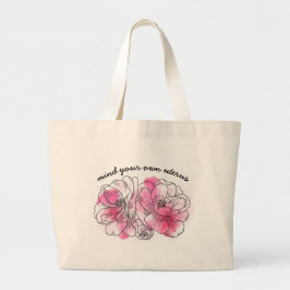 let je eigen baarmoeder met rust (roze bloemen) grote tote bag