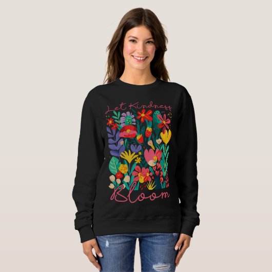 Let kindness bloom. Sweatshirt (Voorkant volledig)