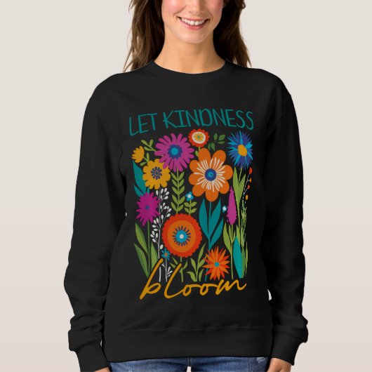 Let kindness bloom. sweatshirt (Voorkant)