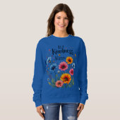 Let kindness bloom. Sweatshirt (Voorkant volledig)