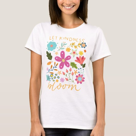 Let kindness bloom.  t-shirt (Voorkant)