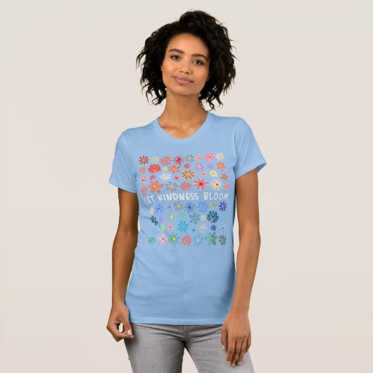 Let kindness bloom t-shirt (Voorkant volledig)