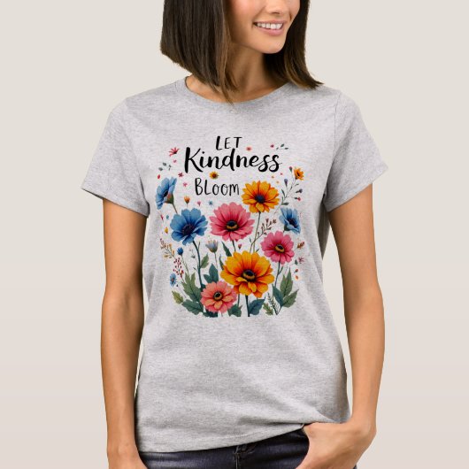 Let kindness bloom. t-shirt (Voorkant)