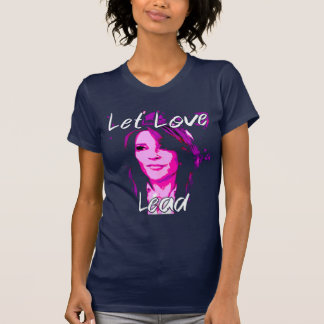 Let Love Lead - Marianne Williamson T-shirt