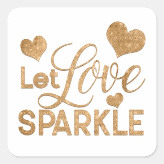 Let Love Sparkle Quote Gold Glitter Typografie Vierkante Sticker (Voorkant)