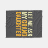 Let Me Ask My Granddaughter Funny Grandpa Sarcasti Fleece Deken (Voorkant (Horizontaal))