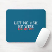 Let Me Ask My Wife Aka The Boss Funny Husband Marr Muismat (Met muis)