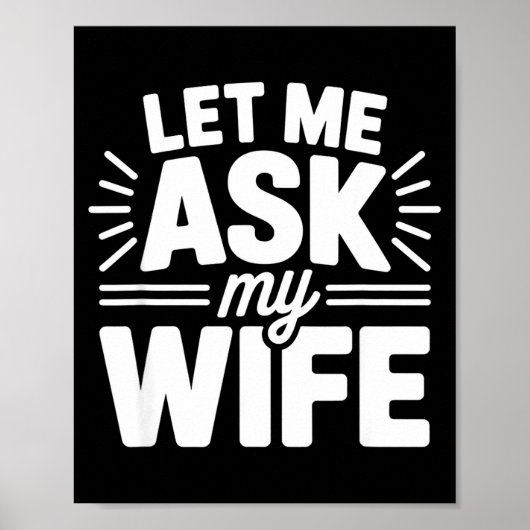 Let Me Ask My Wife Bold Marriage Joke Clic Relatio Poster (Voorkant)