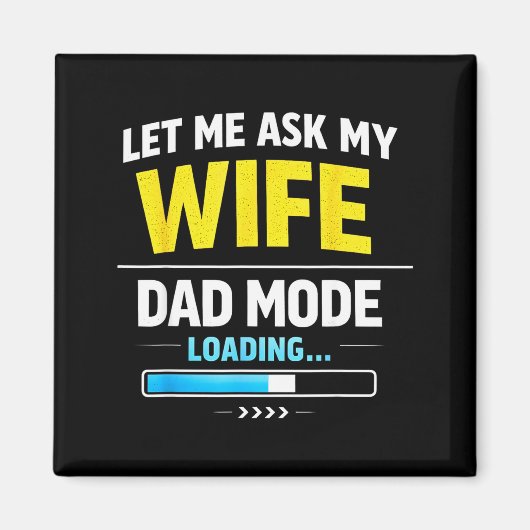 Let Me Ask My Wife Funny Retro Dad Father Husband  Magneet (Voorkant)