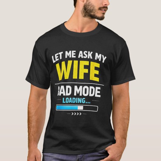 Let Me Ask My Wife Funny Retro Dad Father Husband T-shirt (Voorkant)
