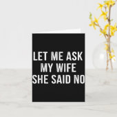 Let Me Ask My Wife She Said No Funny Husband  Kaart (Gele Bloem)