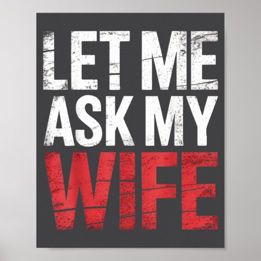 Let Me Ask My Wife She Said No Funny Husband  Poster (Voorkant)