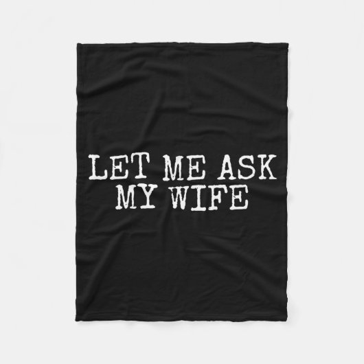 Let Me Ask My Wife Vintage Funny Husband Humor For Fleece Deken (Voorkant)