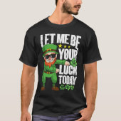 Let Me Be Your Luck Today  St Patrick's Day T-shirt (Voorkant)