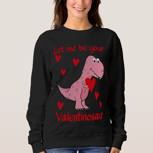 Let me be your Valentinosaur Valentines Day Heart  Trui (Voorkant)