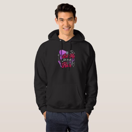 Let Me Fix Your Hair  Hairdresser Hairstylist Barb Hoodie (Voorkant volledig)