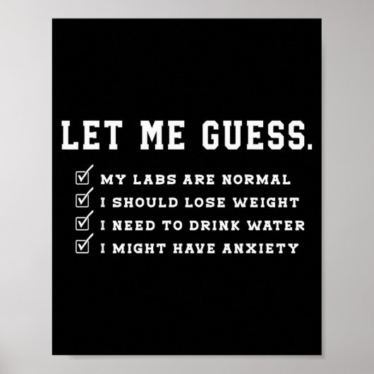 Let Me Guess My Labs Are Normal Lose Weight Check  Poster (Voorkant)