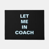 ''Let Me In Coach'' Doormat Deurmat (Voorkant)