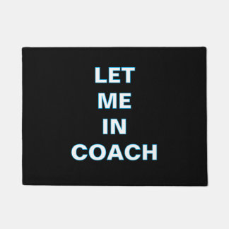 ''Let Me In Coach'' Doormat Deurmat