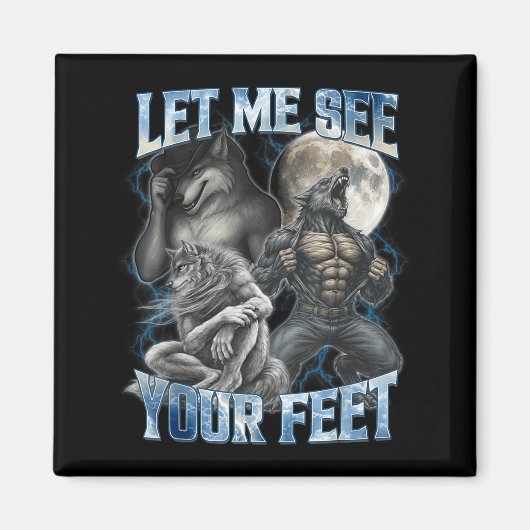 Let Me See Your Feet Cool Funny Alpha Wolf Meme Me Magneet (Voorkant)