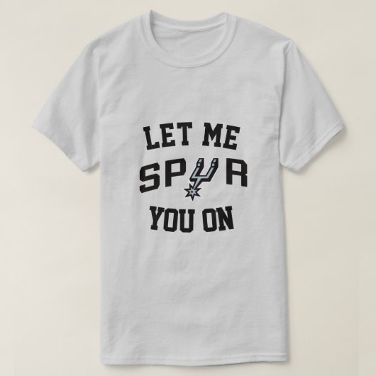 Let Me Spur You On T-shirt (Design voorkant)