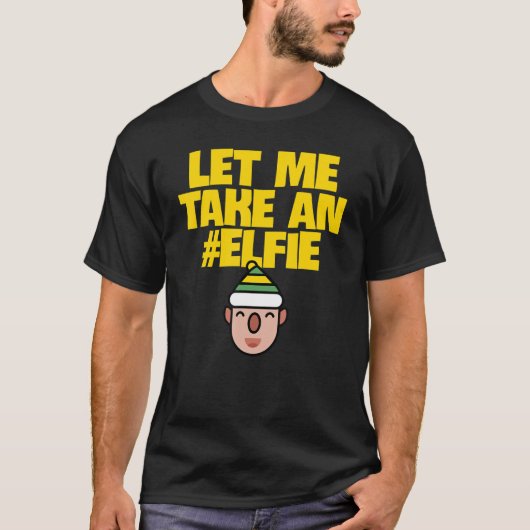 Let Me Take An Elfie Christmas Elf Elves Pun T-shirt (Voorkant)