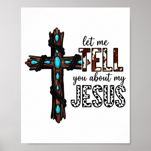 Let Me Tell You About My Jesus Christian Religious Poster (Voorkant)