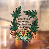 Let niet op het onkruid dat ik de bijen voer raamsticker (Vel 2)