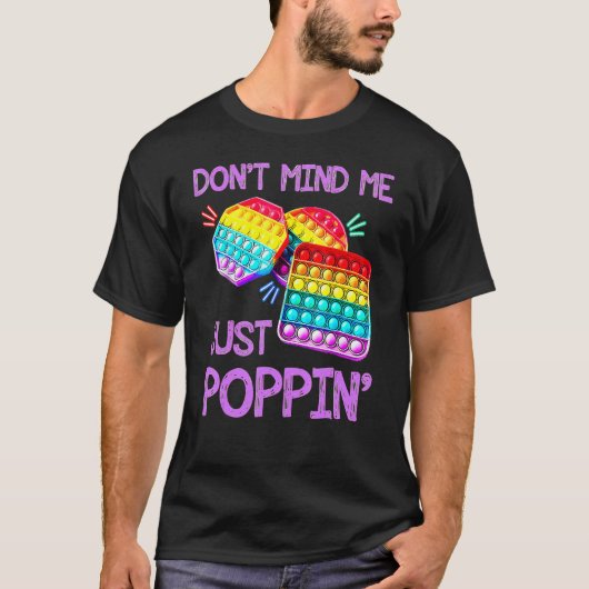 Let niet op Poppin Fidget Speelgoed Game T-shirt (Voorkant)