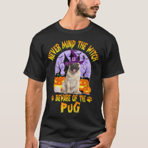 Let nooit op het witch-gedoe van Pug Hondenliefheb T-shirt