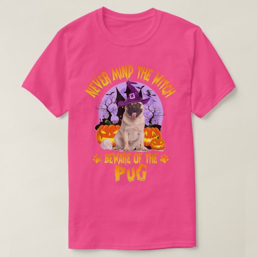 Let nooit op het witch-gedoe van Pug Hondenliefheb T-shirt (Design voorkant)