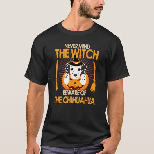 Let nooit op het witch-gedrag van de Chihuahua Hal T-shirt (Voorkant)